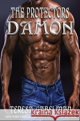 Damon (The Protectors Series) Gabelman, Teresa 9781470027391 Createspace