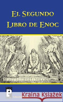 El Segundo Libro de Enoc: El Libro de Los Secretos de Enoc  9781470051143 Createspace Independent Publishing Platform