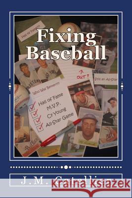 Fixing Baseball J. M. Catellier 9781470146504 Createspace