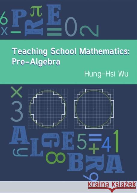 Teaching School Mathematics: Pre-Algebra Hung-Hsi Wu 9781470427207 American Mathematical Society