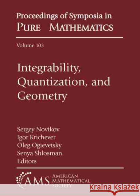 Integrability, Quantization, and Geometry: The Set (Parts I and II) Sergey Novikov Igor Krichever Oleg Ogievetsky 9781470455903