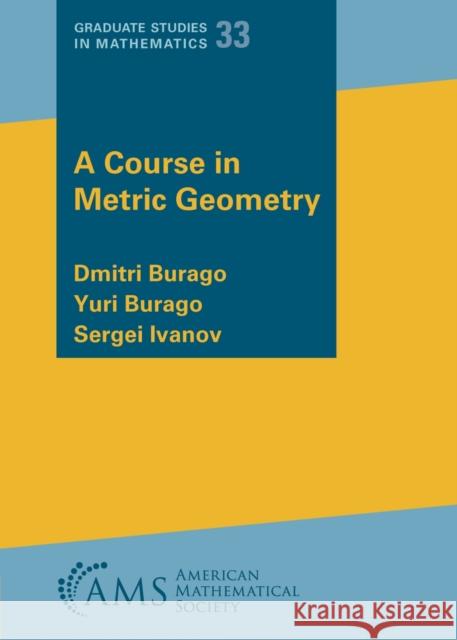A Course in Metric Geometry Sergei Ivanov 9781470468538