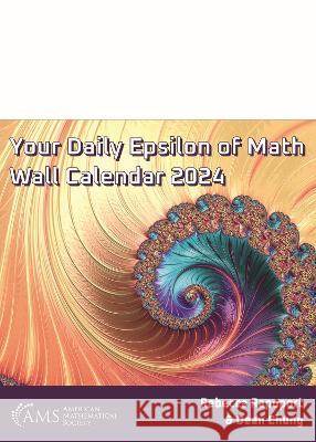 Your Daily Epsilon of Math Wall Calendar 2024 Rebecca Rapoport Dean Chung  9781470474232