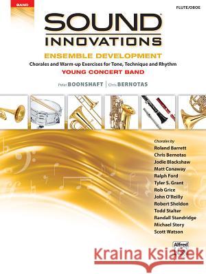 Sound Innovations for Concert Band: Ensemble Development for Young Concert Band - Chorales and Warm-Ups Peter Boonshaft, Chris Bernotas 9781470633875 Alfred Publishing Co Inc.,U.S.