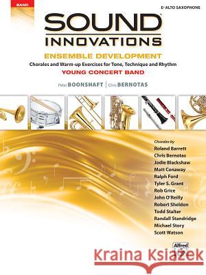 Sound Innovations for Concert Band: Ensemble Development for Young Concert Band - Chorales and Warm-Ups Peter Boonshaft, Chris Bernotas 9781470633905