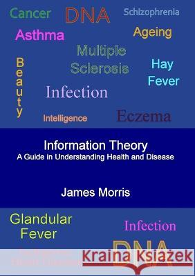 Information Theory James Morris 9781471094897 Lulu Press
