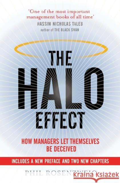 The Halo Effect: How Managers let Themselves be Deceived Phil Rosenzweig 9781471137167