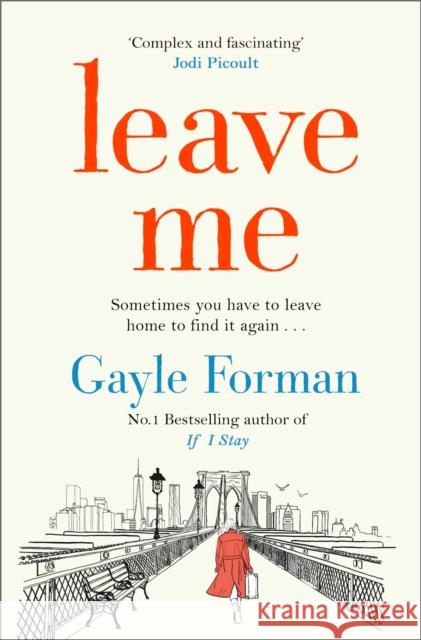 Leave Me  Forman, Gayle 9781471156793 