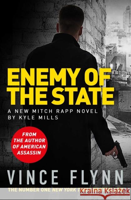 Enemy of the State Mills, Kyle|||Flynn, Vince 9781471157776 Simon & Schuster Ltd