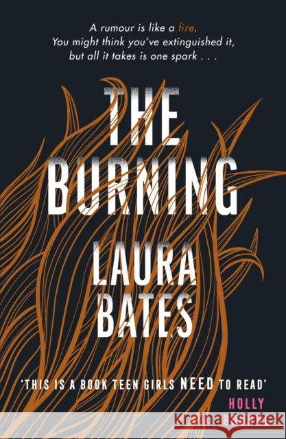 The Burning Laura Bates 9781471170201 Simon & Schuster Ltd