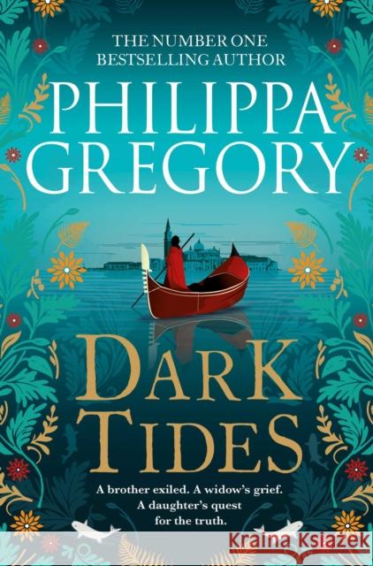 Dark Tides: The compelling new novel from the Sunday Times bestselling author of Tidelands PHILIPPA GREGORY 9781471172885