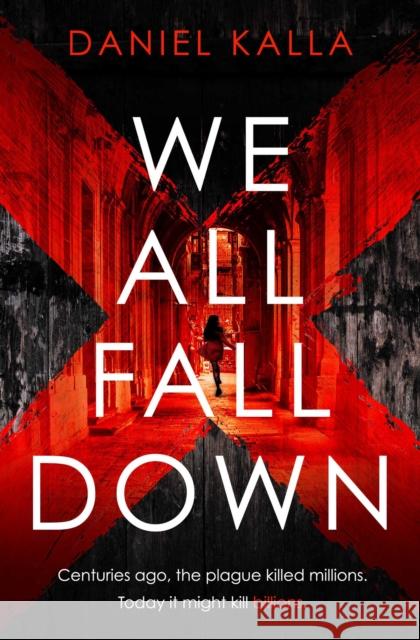 We All Fall Down: The gripping, addictive page-turner of 2019 from the international bestseller Daniel Kalla 9781471177705 Simon & Schuster UK
