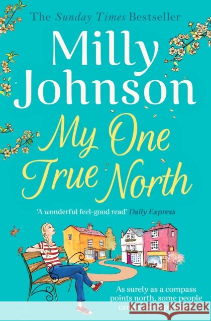 My One True North: the Top Five Sunday Times bestseller – discover the magic of Milly Milly Johnson 9781471178528 Simon & Schuster Ltd
