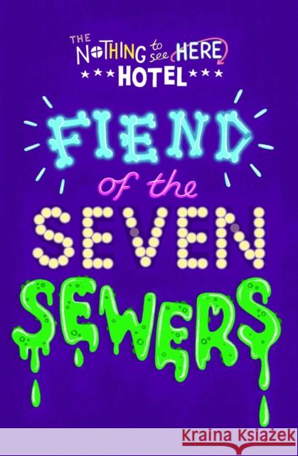 Fiend of the Seven Sewers Butler, Steven 9781471178757 Simon & Schuster Ltd