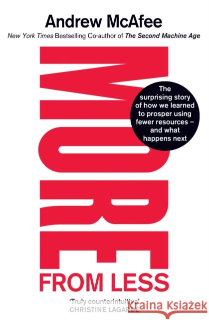 More From Less: The surprising story of how we learned to prosper using fewer resources – and what happens next  9781471180361 Simon & Schuster Ltd