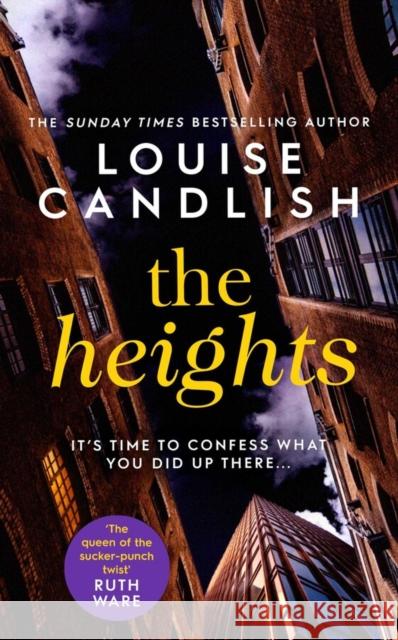 The Heights: From the Sunday Times bestselling author of Our House comes a nail-biting story about a mother's obsession with revenge Louise Candlish 9781471183485