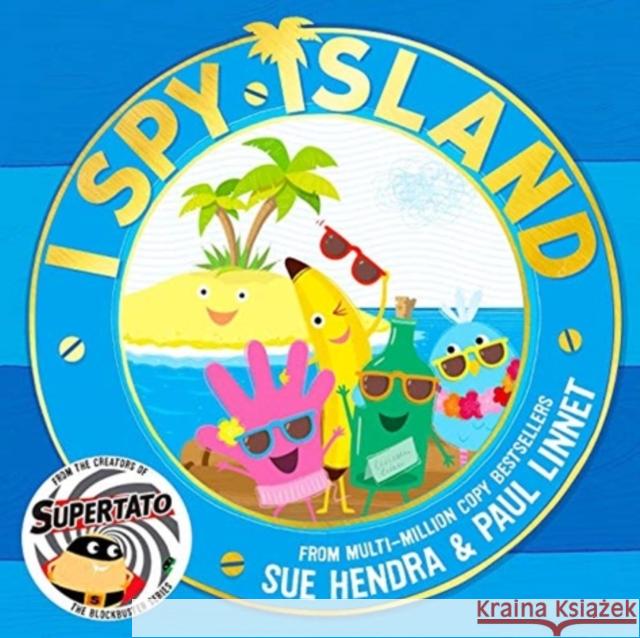 I Spy Island: the bright, funny, exciting new series from the creators of the bestselling Supertato books! Paul Linnet 9781471196270 Simon & Schuster Ltd