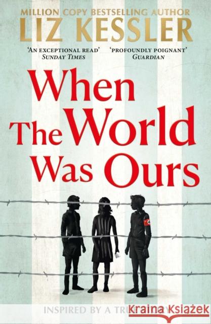 When The World Was Ours: A book about finding hope in the darkest of times LIZ KESSLER 9781471196812