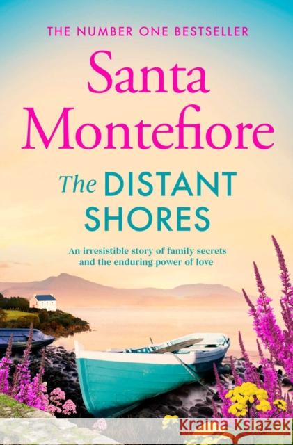 The Distant Shores: Family secrets and enduring love – from the Number One bestselling author (The Deverill Chronicles, 5) Santa Montefiore 9781471197062