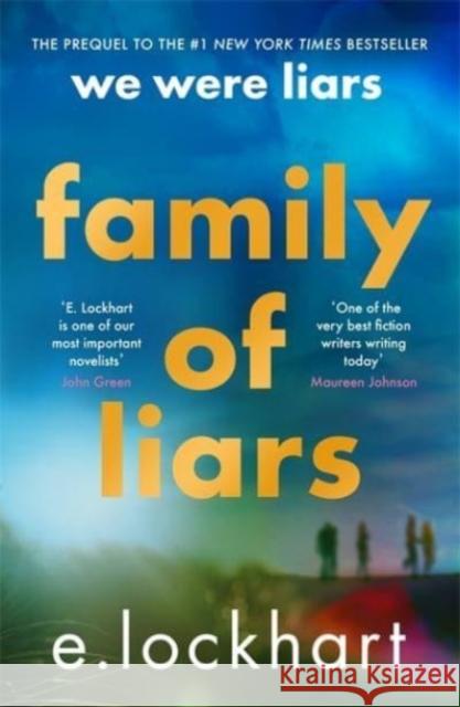 Family of Liars: The Prequel to We Were Liars E. Lockhart 9781471412356 Hot Key Books