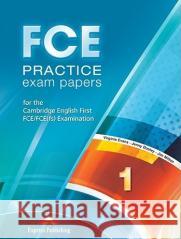FCE Practice Exam Papers 1 SB + DigiBook Virginia Evans, Jenny Doole, James Milton 9781471575921