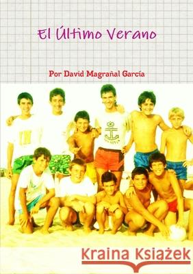 El Último Verano David Magrañal García 9781471731204