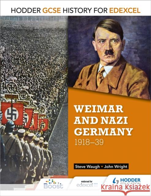 Hodder GCSE History for Edexcel: Weimar and Nazi Germany, 1918-39 John Wright 9781471861918