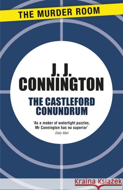 The Castleford Conundrum J. J. Connington   9781471906077 The Murder Room