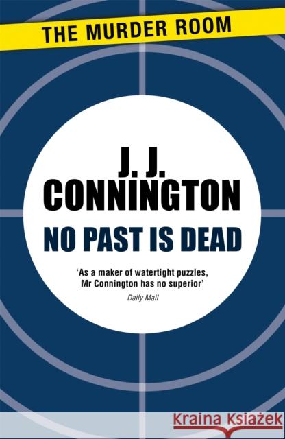 No Past Is Dead J. J. Connington   9781471906213 The Murder Room