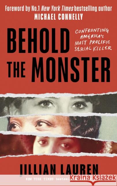 Behold the Monster: Confronting America's Most Prolific Serial Killer Jillian Lauren 9781472148001