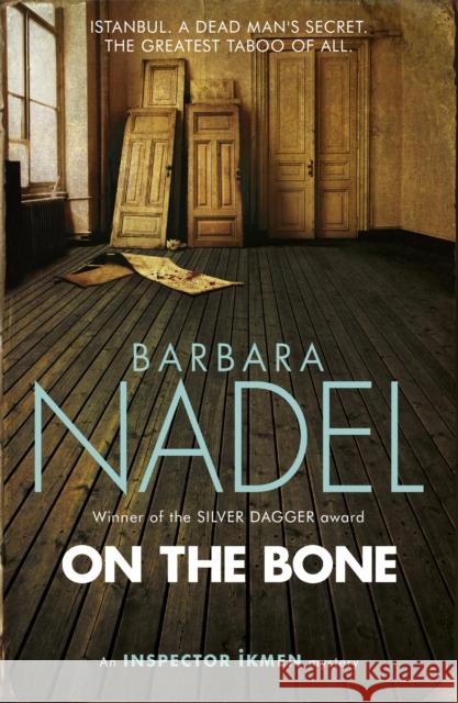 On the Bone (Inspector Ikmen Mystery 18): A gripping Istanbul-based crime thriller Barbara Nadel 9781472213822