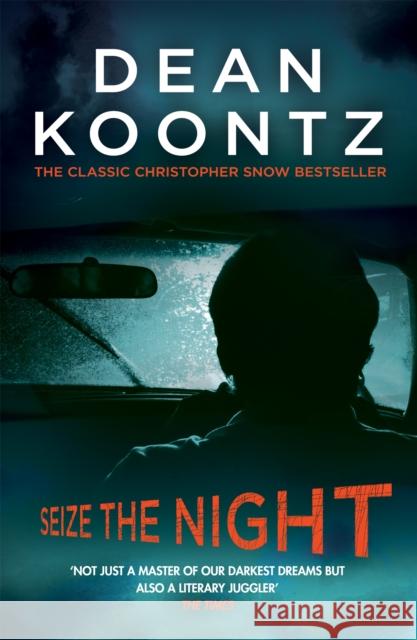 Seize the Night (Moonlight Bay Trilogy, Book 2): An unputdownable thriller of suspense and danger Dean Koontz 9781472248213