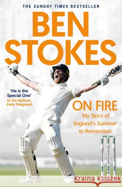 On Fire: My Story of England's Summer to Remember Ben Stokes 9781472271280