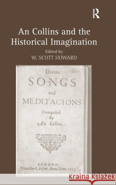 An Collins and the Historical Imagination. Edited by W. Scott Howard W. Scott Howard   9781472418470
