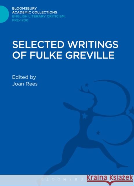 Selected Writings of Fulke Greville Fulke Greville 9781472513397 0