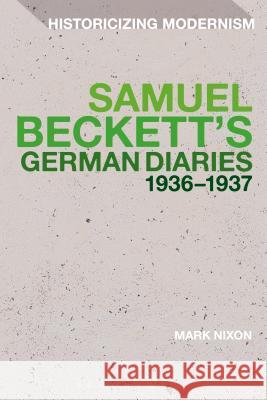 Samuel Beckett's German Diaries 1936-1937 Mark Nixon 9781472523143