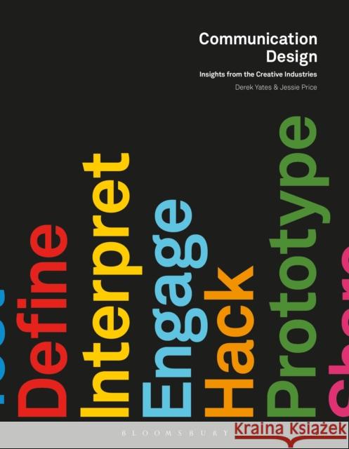 Communication Design: Insights from the Creative Industries Yates, Derek 9781472534408 Fairchild Books & Visuals