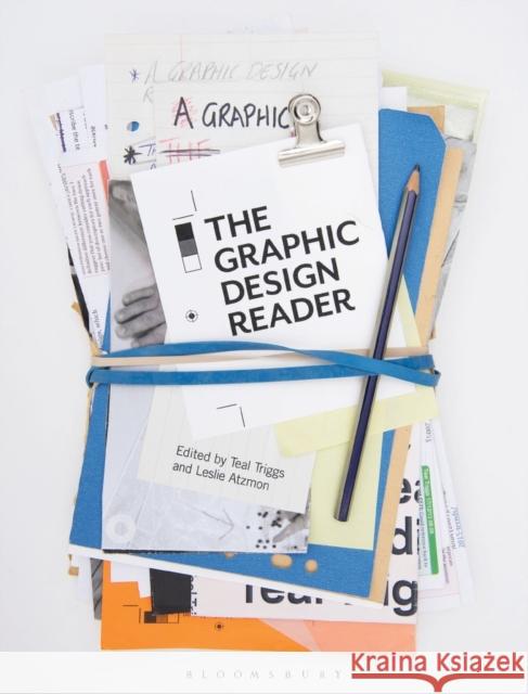 The Graphic Design Reader Teal Triggs Leslie Atzmon 9781472536204