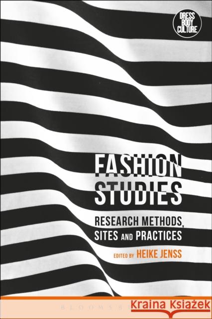 Fashion Studies: Research Methods, Sites, and Practices Breward, Christopher 9781472583178