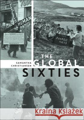 The Global Sixties Samantha Christiansen 9781472588371