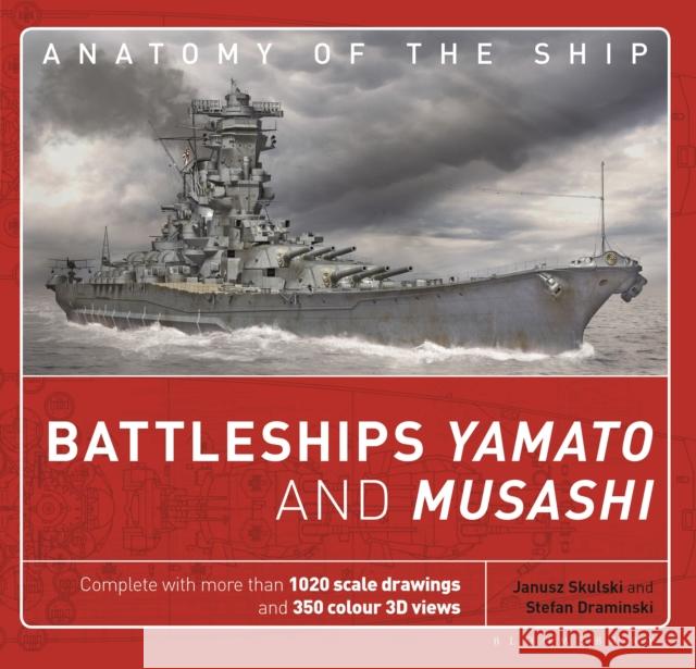 Battleships Yamato and Musashi Janusz Skulski Stefan Draminski 9781472832245 Bloomsbury Publishing PLC