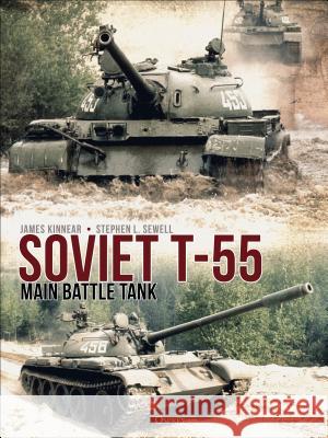 Soviet T-55 Main Battle Tank James Kinnear Stephen Sewell Andrey Aksenov 9781472838551 Osprey Publishing (UK)