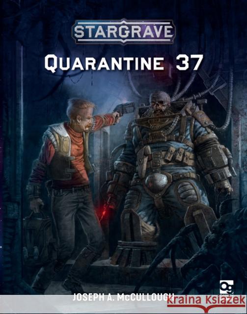 Stargrave: Quarantine 37 Joseph A. McCullough 9781472843692