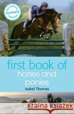First Book of Horses and Ponies Isabel Thomas 9781472903990 A & C Black Children's