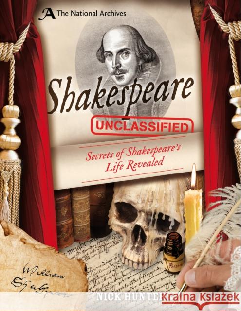 The National Archives: Shakespeare Unclassified Nick Hunter (Children's and Educational Publishing Consultant) 9781472915405