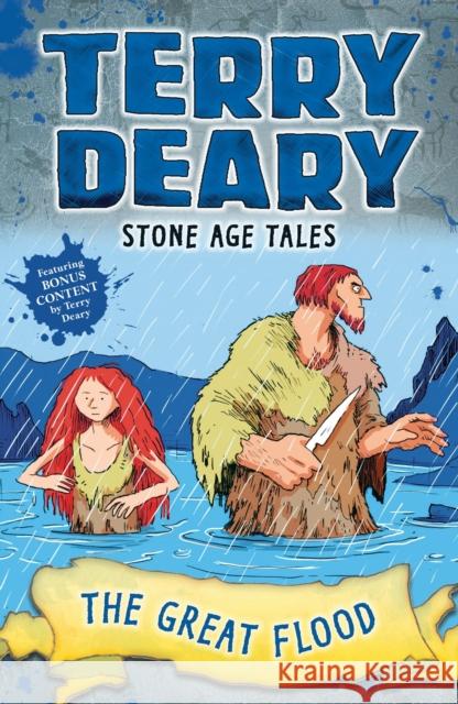 Stone Age Tales: The Great Flood Terry Deary 9781472950406 Bloomsbury Publishing PLC