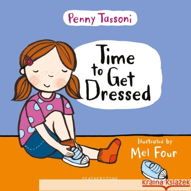 Time to Get Dressed: Getting dressed explained in pictures that you can share Penny Tassoni 9781472978042 Bloomsbury Publishing PLC
