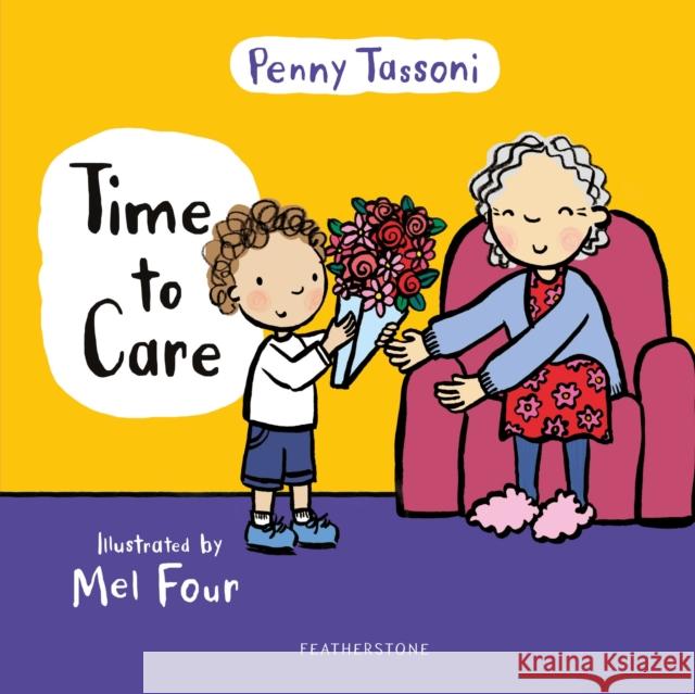 Time to Care: Explore empathy and kindness with your little one Penny Tassoni 9781472978172 Bloomsbury Publishing PLC