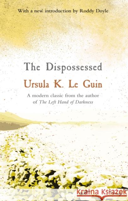 The Dispossessed Ursula K. Le Guin 9781473228412 Orion Publishing Co