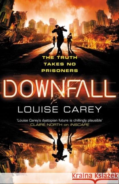 Downfall: The breakneck conclusion to the gripping cyberthriller series Louise Carey 9781473230033 Orion Publishing Co